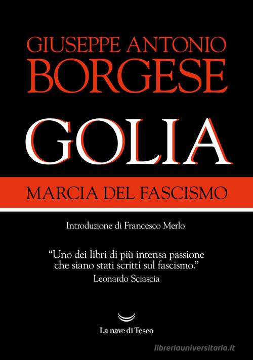 Golia. Marcia del fascismo di Giuseppe Antonio Borgese edito da La nave di Teseo