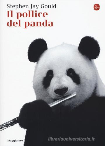 Il pollice del panda di Stephen Jay Gould edito da Il Saggiatore