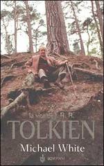 La vita di J. R. R. Tolkien di Michael White edito da Bompiani
