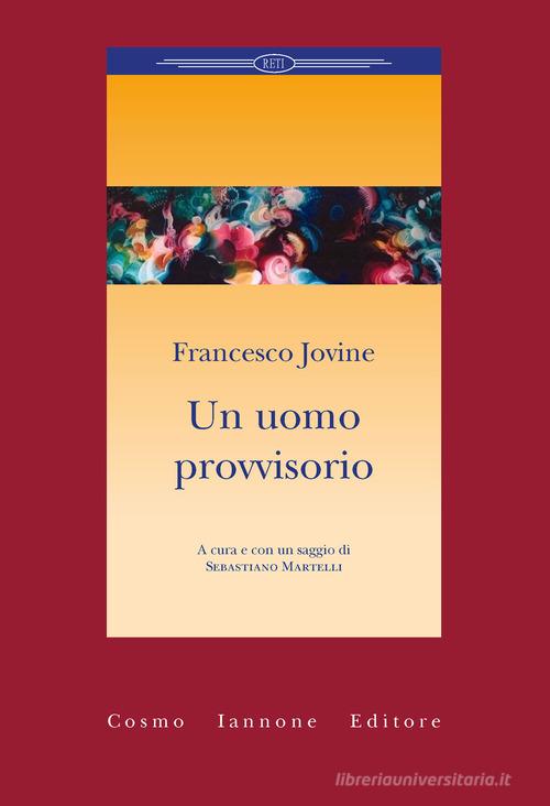 Libro Un uomo provvisorio di Francesco Jovine Reti di Cosmo Iannone Editore