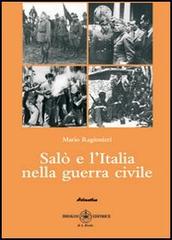 Salò e l'Italia nella guerra civile di Mario Ragionieri edito da Ibiskos Editrice Risolo