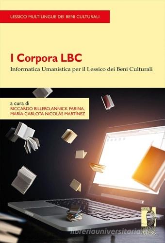 I Corpora LBC. Informatica umanistica per il lessico dei beni culturali edito da Firenze University Press