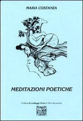 Meditazioni poetiche di Maria Costanza edito da Montedit
