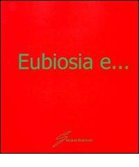 Eubiosia e... Trent'anni di Ant di Raffaella Pannuti edito da Giraldi Editore