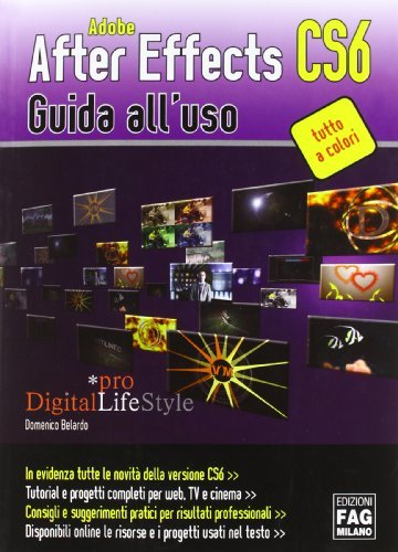 Adobe After Effects CS6. Guida all'uso di Domenico Belardo edito da FAG