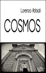 Cosmos. Dialoghi sull'interpretazione di una visione di Lorenzo Abbiati edito da Caosfera