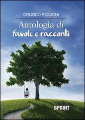 Antologia di favole e racconti di Orlindo Riccioni edito da Booksprint