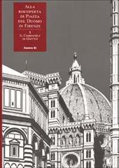 Alla riscoperta di piazza del Duomo in Firenze vol.3 edito da Centro Di