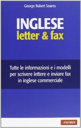 Inglese. Letter & fax di George R. Soares edito da Vallardi A.