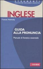 Inglese. Guida alla pronuncia di Frances Hotimsky edito da Vallardi A.