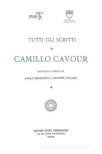 Tutti gli scritti di Camillo Cavour di Camillo Cavour edito da Centro Studi Piemontesi