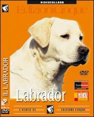 Labrador retriever. DVD edito da Edizioni Cinque