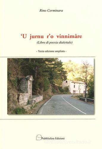 Jurnu r'o vinnimâre. Libro di poesia dialettale di Rino Cerminara edito da Pubblisfera