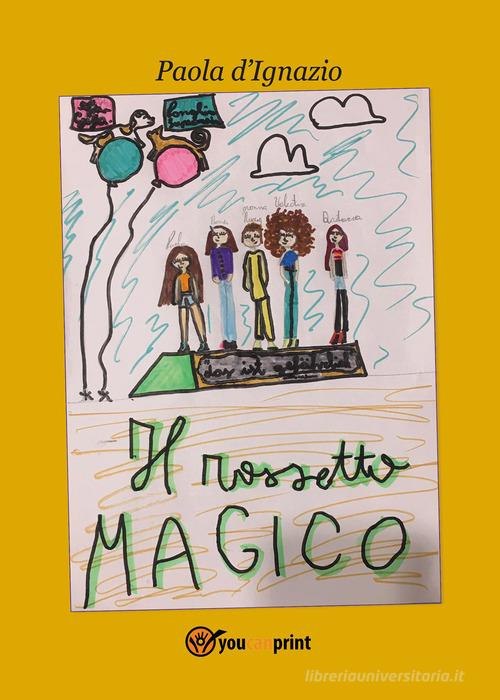 Il rossetto magico di Paola D'Ignazi edito da Youcanprint