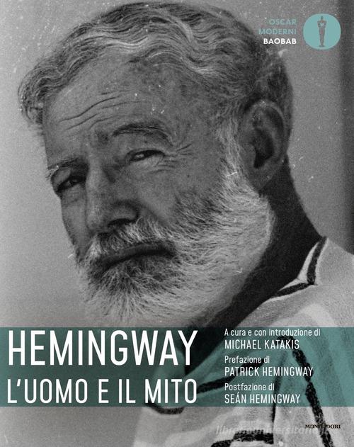 Hemingway: l'uomo e il mito edito da Mondadori