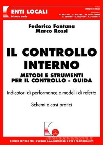 Il controllo interno. Metodi e strumenti per il controllo. Guida di Federico Fontana, Marco Rossi edito da Giuffrè
