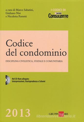 Codice del condominio. Disciplina civilistica, statale e comunitaria. Con CD-ROM edito da Il Sole 24 Ore