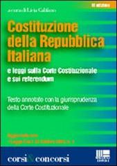 Costituzione della Repubblica italiana e leggi sulla Corte costituzionale e sui referendum. Annotato con la giurisprudenza della Corte costituzionale edito da Maggioli Editore