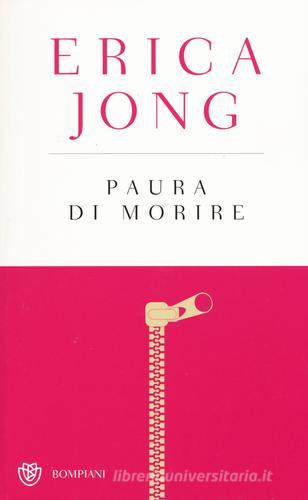 Libro Paura di morire. Ediz. speciale di Erica Jong di Bompiani