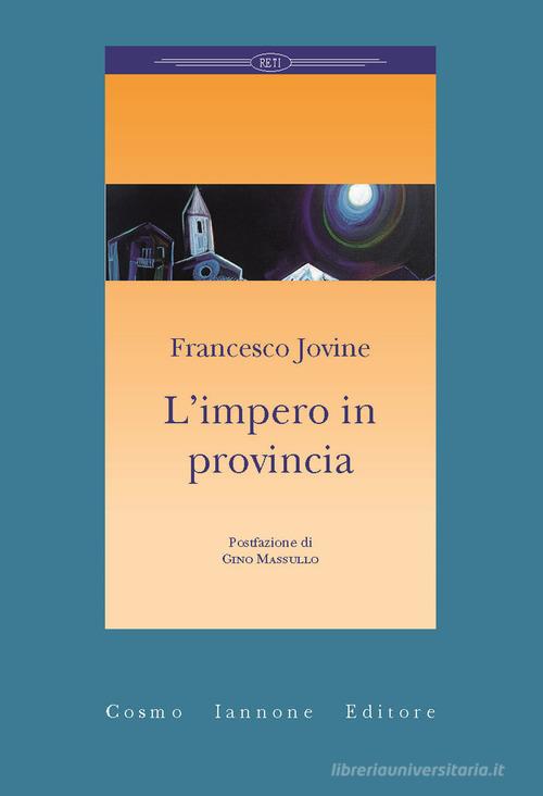 Libro L'impero in provincia di Francesco Jovine Reti di Cosmo Iannone Editore