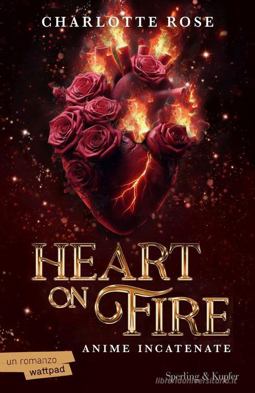 Libro Heart on fire. Anime incatenate di Charlotte Rose Original Tascabili Sperling di Sperling & Kupfer