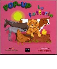 La fattoria. Libro pop-up di Lodovica Cima, Elena Giorgio edito da Ape Junior