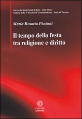 Il tempo della festa tra religione e diritto di M. Rosaria Piccinni edito da Cacucci
