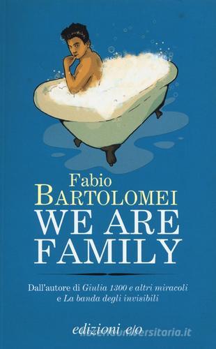 We are family di Fabio Bartolomei edito da E/O