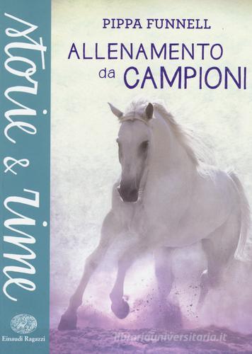 Allenamento da campioni. Ediz. a colori di Pippa Funnell edito da Einaudi Ragazzi