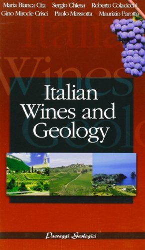 Geologia dei vini italiani. Ediz. inglese di M. Bianca Cita, Sergio Chiesa, Paolo Massiotta edito da BeMa
