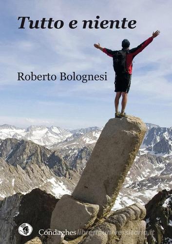 Tutto e niente di Roberto Bolognesi edito da Condaghes