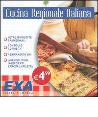 Cucina regionale italiana. CD-ROM edito da EXA Media
