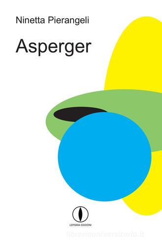 Asperger di Ninetta Pierangeli edito da Lepisma