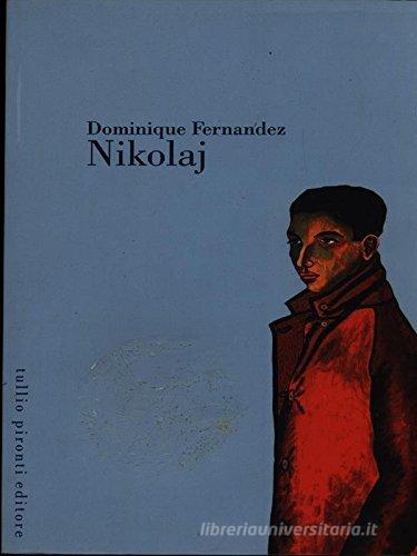 Nikolaj di Dominique Fernández edito da Tullio Pironti