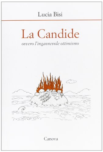 La candide ovvero l'ingannevole ottimismo di Lucia Bisi edito da Canova