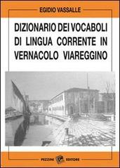 Dizionario dei vocaboli di lingua corrente in vernacolo viareggino di Egidio Vassalle edito da Pezzini