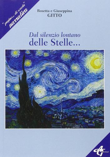 Silenzio lontano delle stelle. Con espansione online di Rosetta Gitto, Giuseppina Gitto edito da AG Edizioni