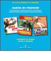 Album di figurine. Appendice ai volumi 1 e 2 di Luca Mencaroni, Marco Mario Valtolina edito da Mencaroni