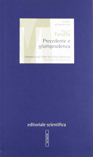Precedente e giurisprudenza di Michele Taruffo edito da Editoriale Scientifica