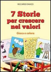 7 storie per crescere nei valori. Gioca e colora di Riccardo Davico edito da Editrice Elledici