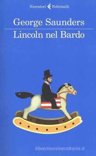 Lincoln nel Bardo di George Saunders edito da Feltrinelli