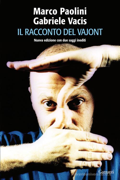 Il racconto del Vajont di Marco Paolini, Gabriele Vacis edito da Garzanti