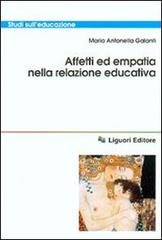 Affetti ed empatia nella relazione educativa di Maria Antonella Galanti edito da Liguori