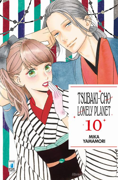 Tsubaki-cho Lonely Planet vol.10 di Mika Yamamori edito da Star Comics