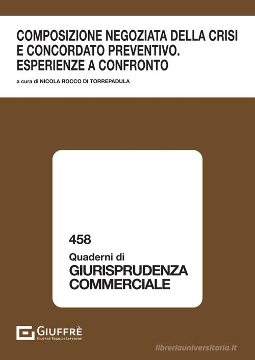 Composizione negoziata della crisi ed il concordato preventivo. Esperienze a confronto edito da Giuffrè