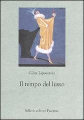 Il tempo del lusso di Gilles Lipovetsky edito da Sellerio Editore Palermo