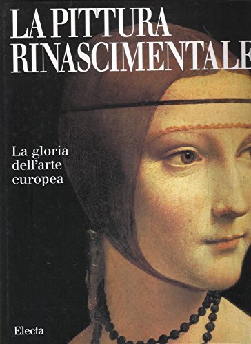 La pittura rinascimentale. La gloria dell'arte europea di Francesca Castria Marchetti, Tatjana Pauli, Stefano Zuffi edito da Mondadori Electa