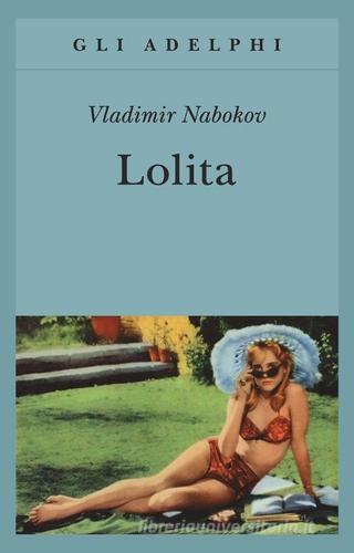 Lolita di Vladimir Nabokov edito da Adelphi