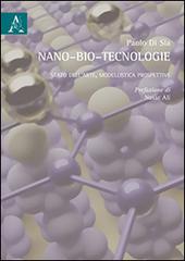 Nano-bio-tecnologie. Stato dell'arte, modellistica, prospettive di Paolo Di Sia edito da Aracne