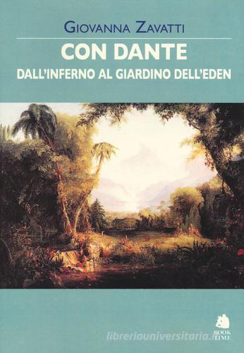 Con Dante dall'inferno al giardino dell'Eden di Giovanna Zavatti edito da Book Time